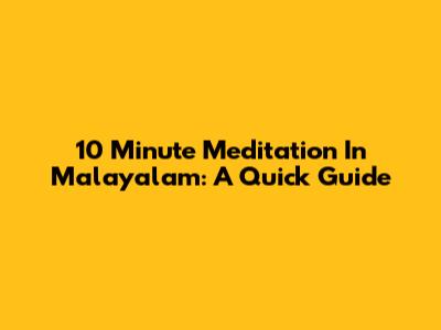 10 Minute Meditation In Malayalam: A Quick Guide