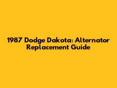 1987 Dodge Dakota: Alternator Replacement Guide