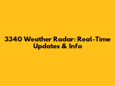 3340 Weather Radar: Real-Time Updates & Info