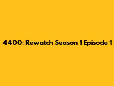 4400: Rewatch Season 1 Episode 1