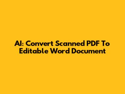 AI: Convert Scanned PDF To Editable Word Document