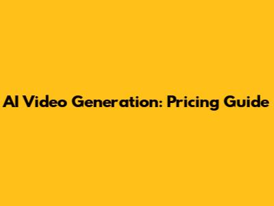 AI Video Generation: Pricing Guide