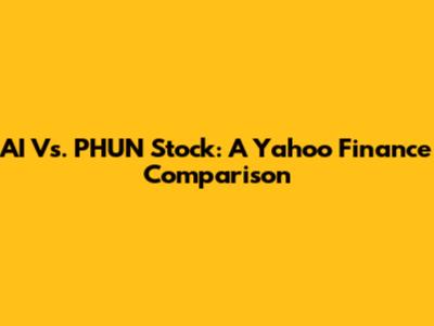 AI Vs. PHUN Stock: A Yahoo Finance Comparison