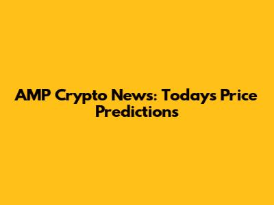 AMP Crypto News: Today's Price Predictions