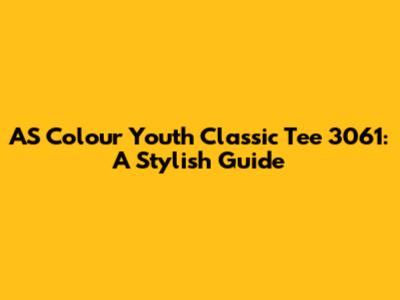 AS Colour Youth Classic Tee 3061: A Stylish Guide