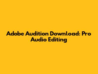 Adobe Audition Download: Pro Audio Editing