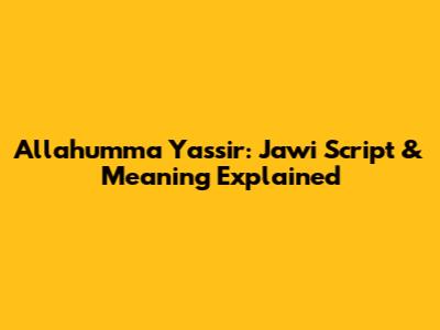 Allahumma Yassir: Jawi Script & Meaning Explained