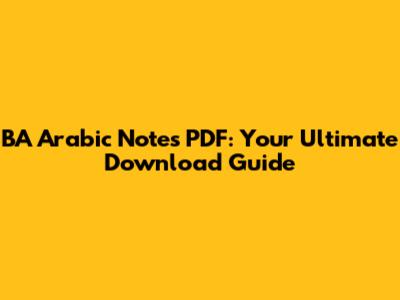 BA Arabic Notes PDF: Your Ultimate Download Guide