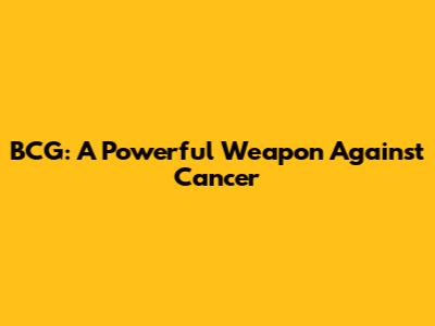BCG: A Powerful Weapon Against Cancer