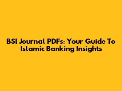 BSI Journal PDFs: Your Guide To Islamic Banking Insights
