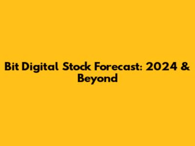 Bit Digital Stock Forecast: 2024 & Beyond