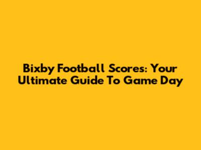 Bixby Football Scores: Your Ultimate Guide To Game Day
