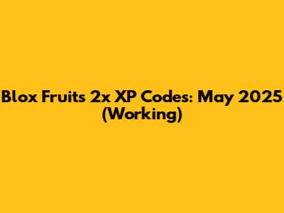 Blox Fruits 2x XP Codes: May 2025 (Working)