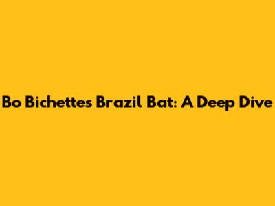 Bo Bichette's Brazil Bat: A Deep Dive