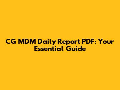 CG MDM Daily Report PDF: Your Essential Guide