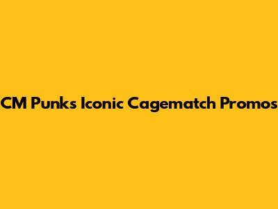 CM Punk's Iconic Cagematch Promos