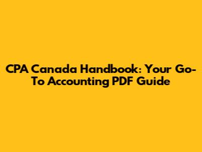 CPA Canada Handbook: Your Go-To Accounting PDF Guide
