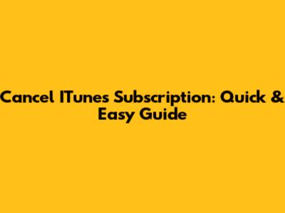 Cancel ITunes Subscription: Quick & Easy Guide