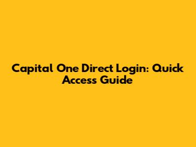 Capital One Direct Login: Quick Access Guide