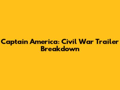Captain America: Civil War Trailer Breakdown