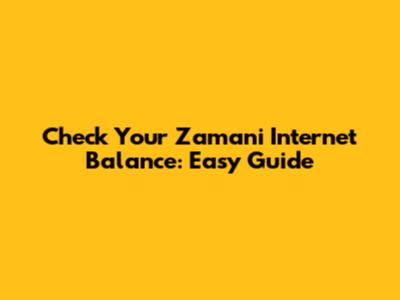 Check Your Zamani Internet Balance: Easy Guide