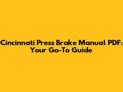 Cincinnati Press Brake Manual PDF: Your Go-To Guide