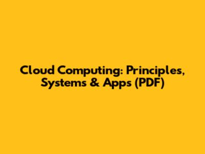 Cloud Computing: Principles, Systems & Apps (PDF)