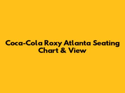 Coca-Cola Roxy Atlanta Seating Chart & View