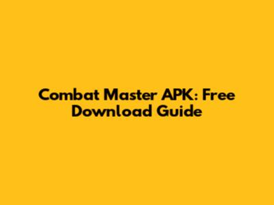 Combat Master APK: Free Download Guide