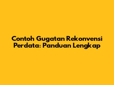 Contoh Gugatan Rekonvensi Perdata: Panduan Lengkap