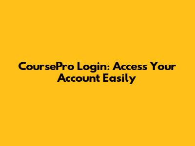CoursePro Login: Access Your Account Easily
