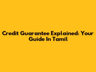 Credit Guarantee Explained: Your Guide In Tamil