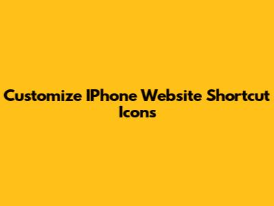 Customize IPhone Website Shortcut Icons