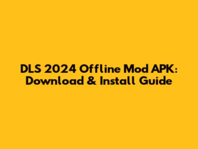 DLS 2024 Offline Mod APK: Download & Install Guide