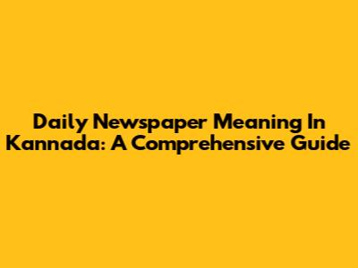 Daily Newspaper Meaning In Kannada: A Comprehensive Guide