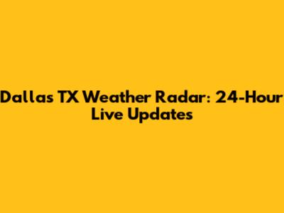Dallas TX Weather Radar: 24-Hour Live Updates