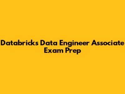 Databricks Data Engineer Associate Exam Prep