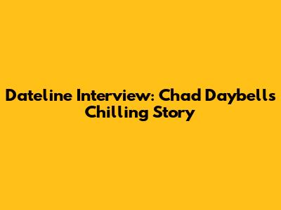 Dateline Interview: Chad Daybell's Chilling Story
