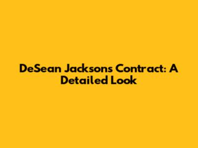 DeSean Jackson's Contract: A Detailed Look