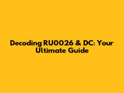 Decoding RU0026 & DC: Your Ultimate Guide