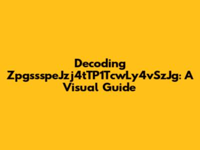 Decoding ZpgssspeJzj4tTP1TcwLy4vSzJg: A Visual Guide