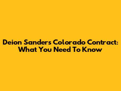 Deion Sanders' Colorado Contract: What You Need To Know