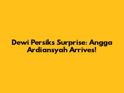 Dewi Persik's Surprise: Angga Ardiansyah Arrives!