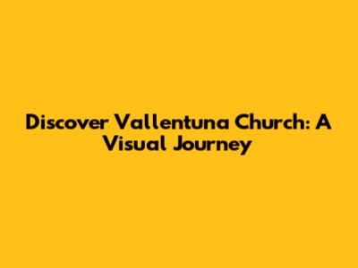 Discover Vallentuna Church: A Visual Journey