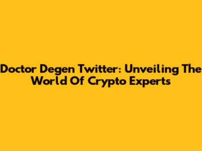 Doctor Degen Twitter: Unveiling The World Of Crypto Experts