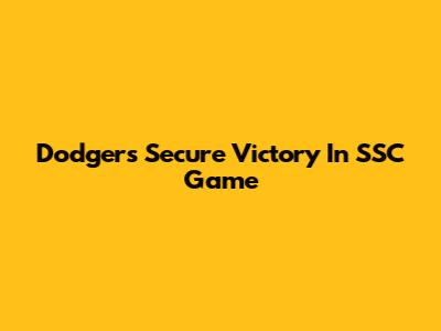 Dodgers Secure Victory In SSC Game