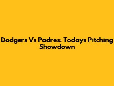 Dodgers Vs Padres: Today's Pitching Showdown