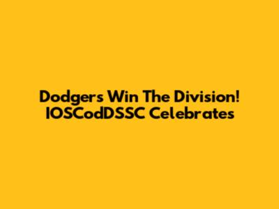 Dodgers Win The Division! IOSCodDSSC Celebrates