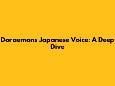 Doraemon's Japanese Voice: A Deep Dive