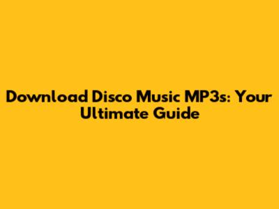 Download Disco Music MP3s: Your Ultimate Guide